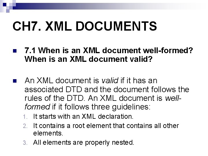 CH 7. XML DOCUMENTS n 7. 1 When is an XML document well-formed? When