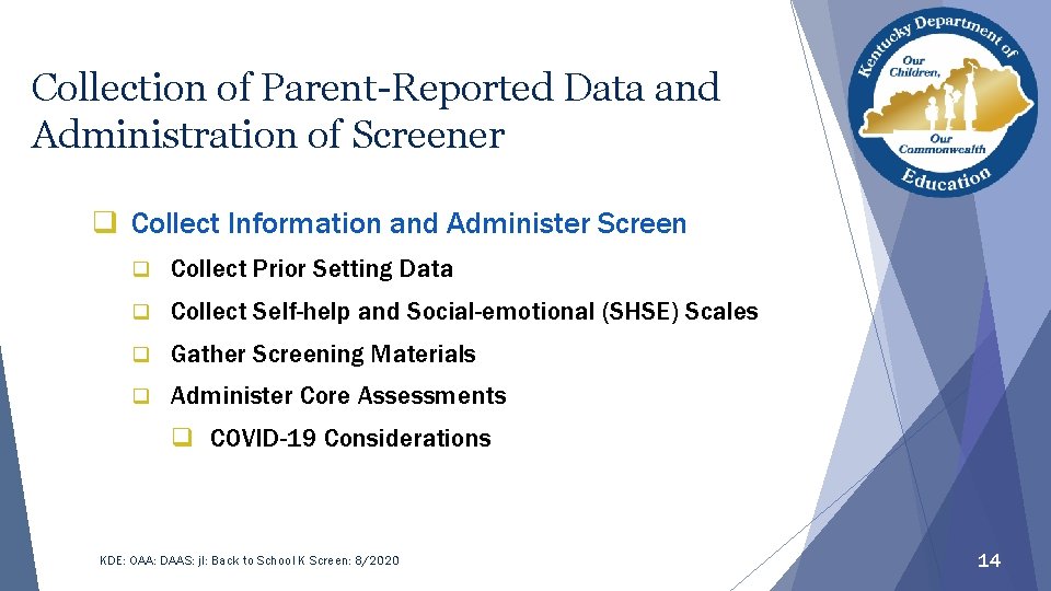 Collection of Parent-Reported Data and Administration of Screener q Collect Information and Administer Screen