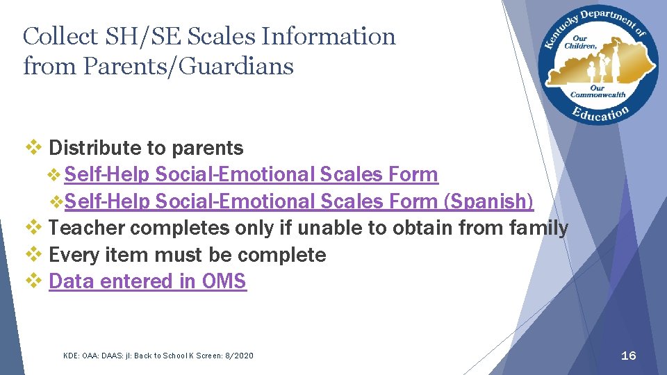 Collect SH/SE Scales Information from Parents/Guardians v Distribute to parents v Self-Help Social-Emotional Scales