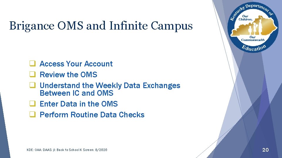 Brigance OMS and Infinite Campus q Access Your Account q Review the OMS q