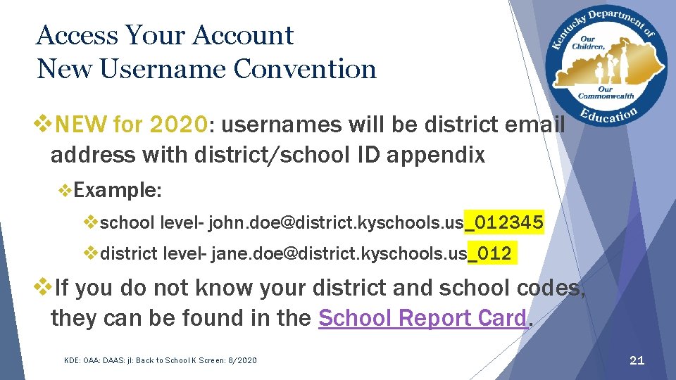 Access Your Account New Username Convention v. NEW for 2020: usernames will be district