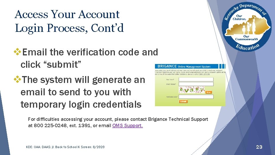 Access Your Account Login Process, Cont’d v. Email the verification code and click “submit”