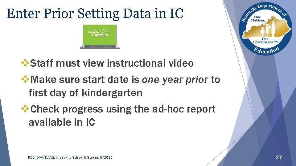 Enter Prior Setting Data in IC v. Staff must view instructional video v. Make