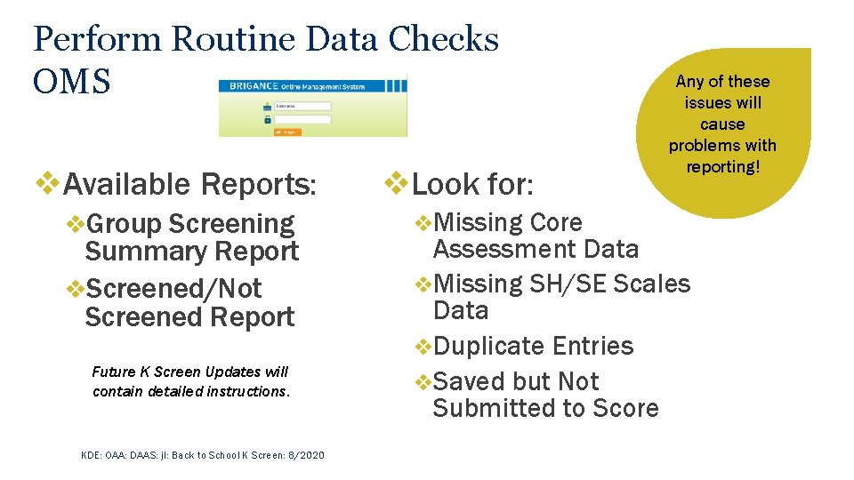 Perform Routine Data Checks OMS v. Available Reports: v. Group Screening Summary Report v.