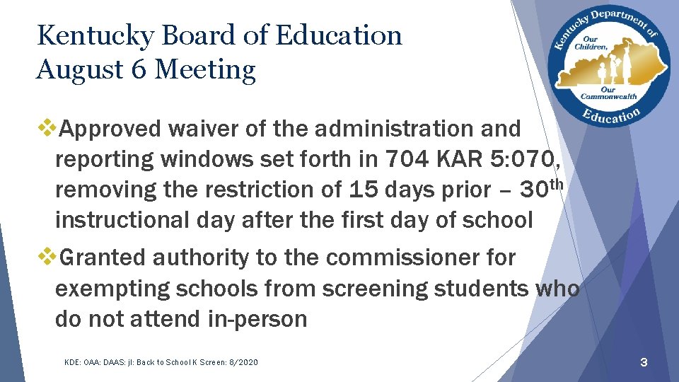 Kentucky Board of Education August 6 Meeting v. Approved waiver of the administration and