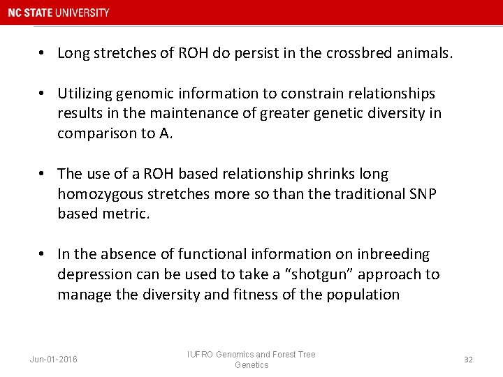  • Long stretches of ROH do persist in the crossbred animals. • Utilizing