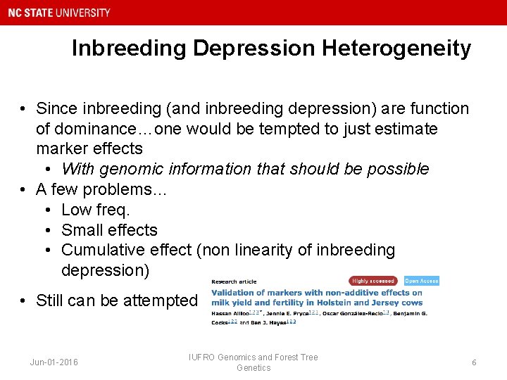 Inbreeding Depression Heterogeneity • Since inbreeding (and inbreeding depression) are function of dominance…one would