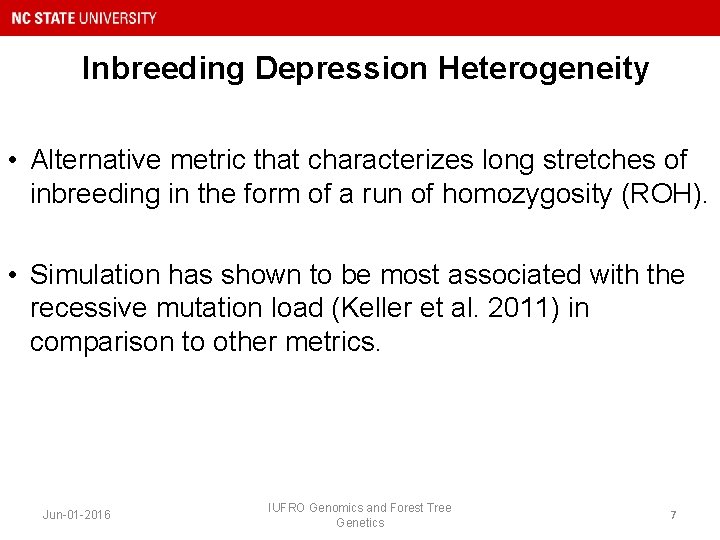 Inbreeding Depression Heterogeneity • Alternative metric that characterizes long stretches of inbreeding in the