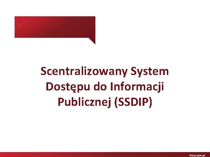 Scentralizowany System Dostępu do Informacji Publicznej (SSDIP) 