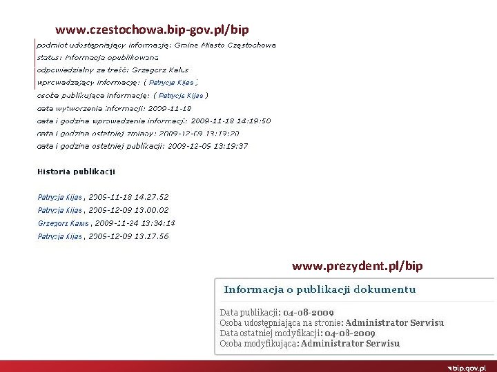 www. czestochowa. bip-gov. pl/bip www. prezydent. pl/bip 