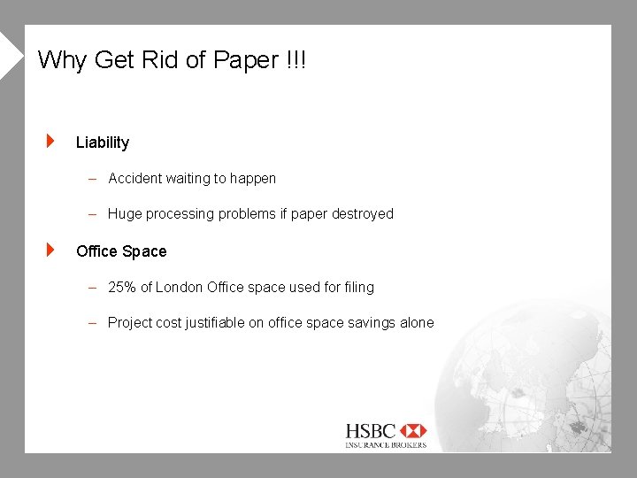 4 Why Get Rid of Paper !!! 4 Liability – Accident waiting to happen