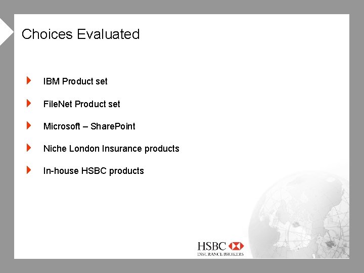 4 Choices Evaluated 4 IBM Product set 4 File. Net Product set 4 Microsoft