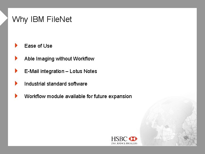 4 Why IBM File. Net 4 Ease of Use 4 Able Imaging without Workflow