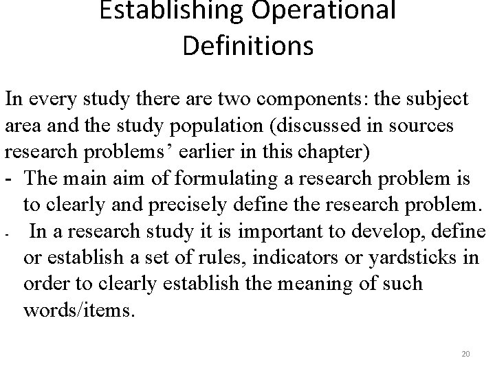 Establishing Operational Definitions In every study there are two components: the subject area and