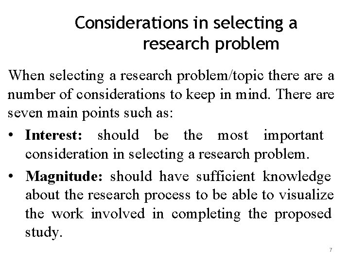 Considerations in selecting a research problem When selecting a research problem/topic there a number