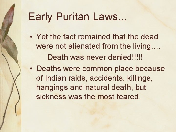 Early Puritan Laws. . . • Yet the fact remained that the dead were