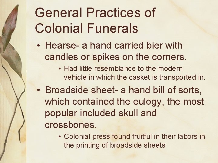 General Practices of Colonial Funerals • Hearse- a hand carried bier with candles or