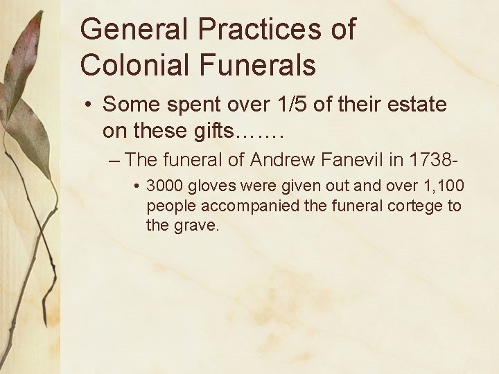 General Practices of Colonial Funerals • Some spent over 1/5 of their estate on