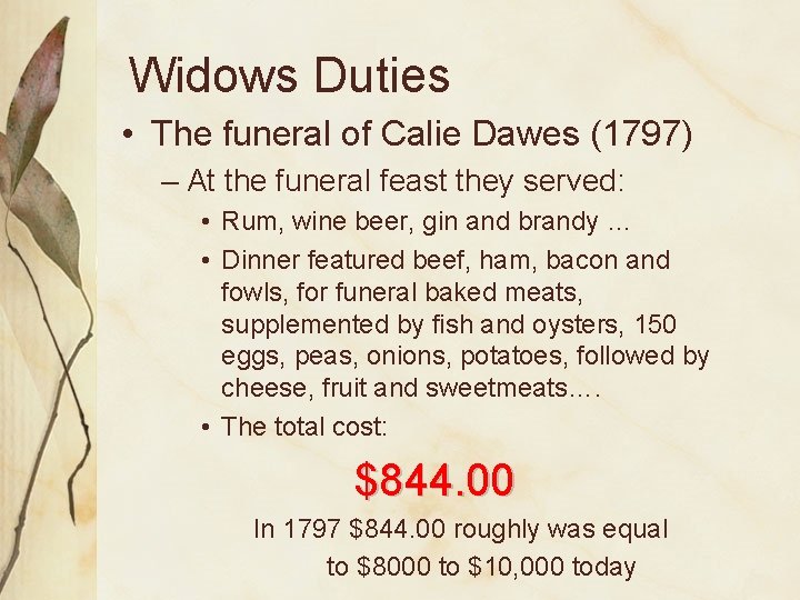 Widows Duties • The funeral of Calie Dawes (1797) – At the funeral feast