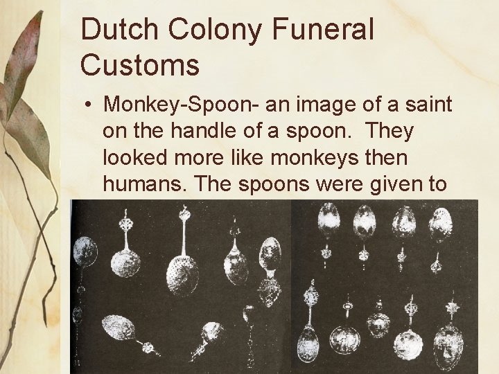 Dutch Colony Funeral Customs • Monkey-Spoon- an image of a saint on the handle