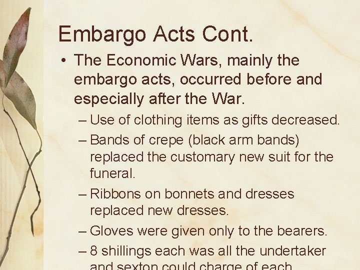 Embargo Acts Cont. • The Economic Wars, mainly the embargo acts, occurred before and