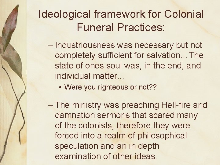 Ideological framework for Colonial Funeral Practices: – Industriousness was necessary but not completely sufficient