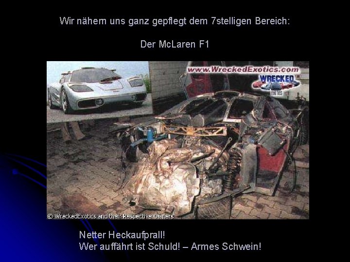 Wir nähern uns ganz gepflegt dem 7 stelligen Bereich: Der Mc. Laren F 1