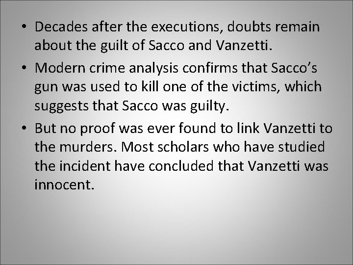  • Decades after the executions, doubts remain about the guilt of Sacco and
