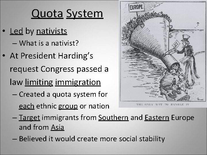 Quota System • Led by nativists – What is a nativist? • At President