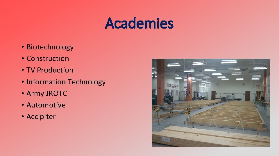 Academies • Biotechnology • Construction • TV Production • Information Technology • Army JROTC