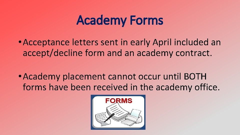 Academy Forms • Acceptance letters sent in early April included an accept/decline form and