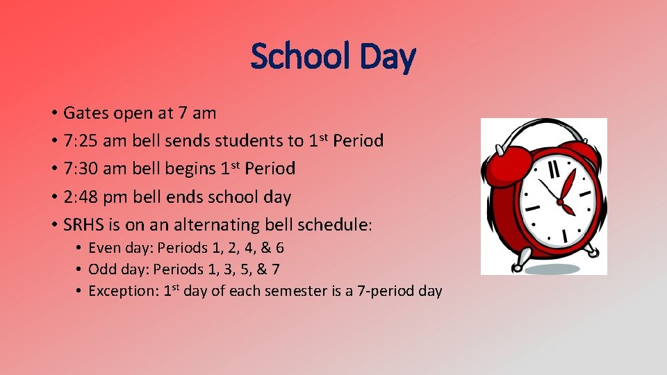 School Day • Gates open at 7 am • 7: 25 am bell sends