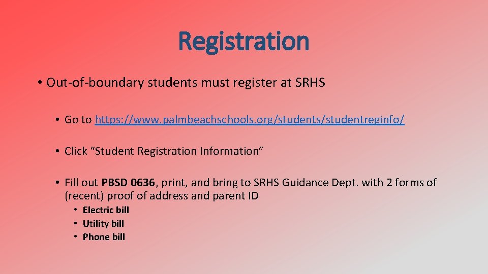 Registration • Out-of-boundary students must register at SRHS • Go to https: //www. palmbeachschools.