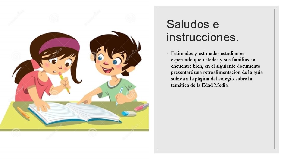 Saludos e instrucciones. ◦ Estimados y estimadas estudiantes esperando que ustedes y sus familias