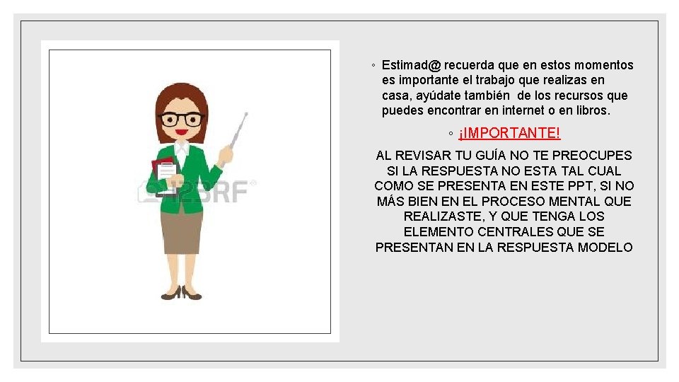 ◦ Estimad@ recuerda que en estos momentos es importante el trabajo que realizas en