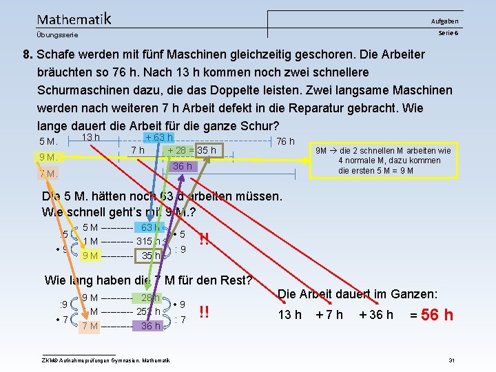 Mathematik Aufgaben Serie 6 Übungsserie 8. Schafe werden mit fünf Maschinen gleichzeitig geschoren. Die