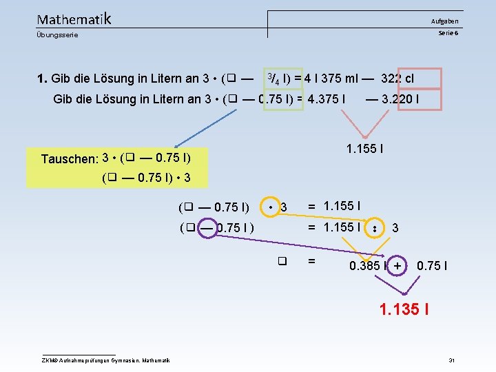 Mathematik Aufgaben Serie 6 Übungsserie 1. Gib die Lösung in Litern an 3 •