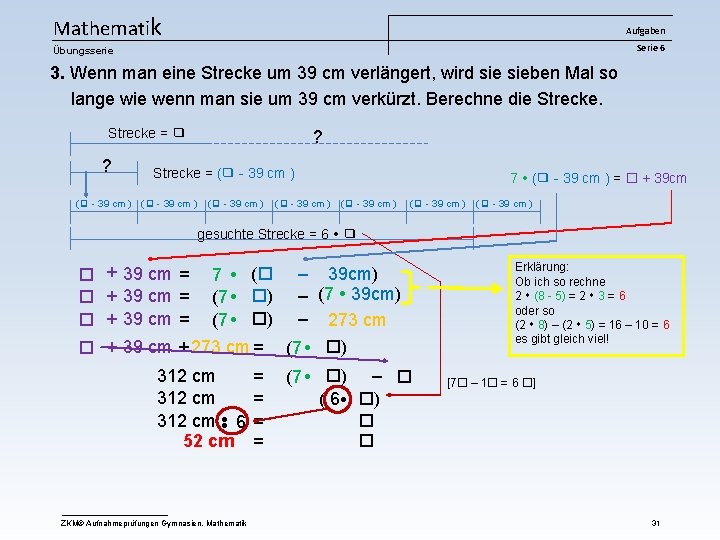 Mathematik Aufgaben Serie 6 Übungsserie 3. Wenn man eine Strecke um 39 cm verlängert,