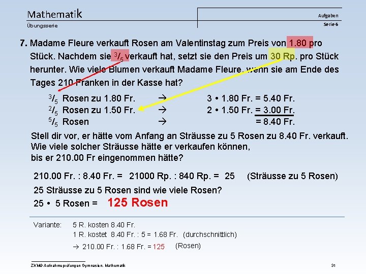 Mathematik Aufgaben Serie 6 Übungsserie 7. Madame Fleure verkauft Rosen am Valentinstag zum Preis