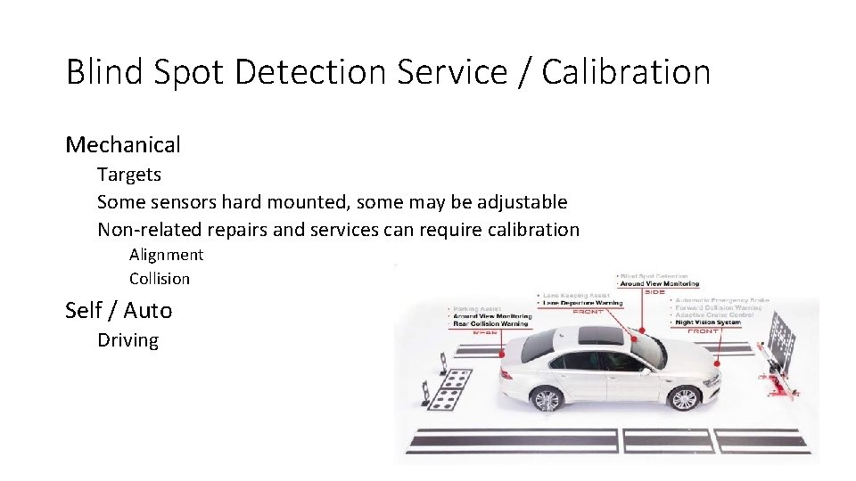 Blind Spot Detection Service / Calibration Mechanical Targets Some sensors hard mounted, some may