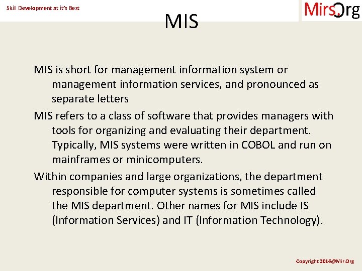 Skill Development at it’s Best MIS is short for management information system or management