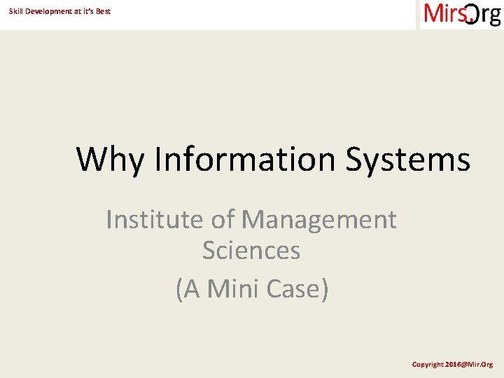 Skill Development at it’s Best Why Information Systems Institute of Management Sciences (A Mini