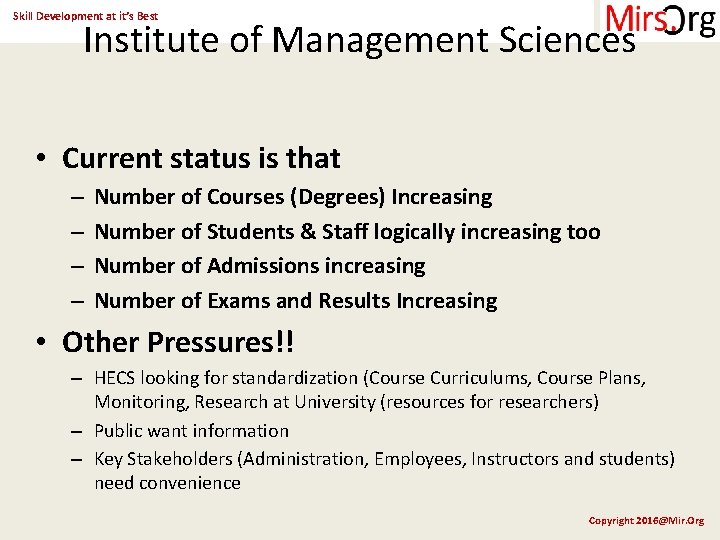 Skill Development at it’s Best Institute of Management Sciences • Current status is that