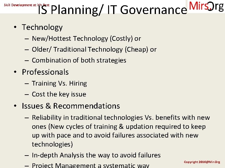 IS Planning/ IT Governance Skill Development at it’s Best • Technology – New/Hottest Technology