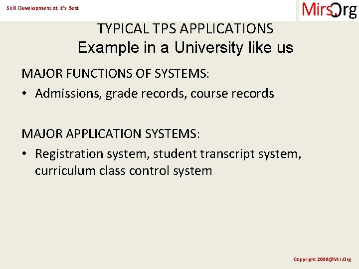 Skill Development at it’s Best TYPICAL TPS APPLICATIONS Example in a University like us