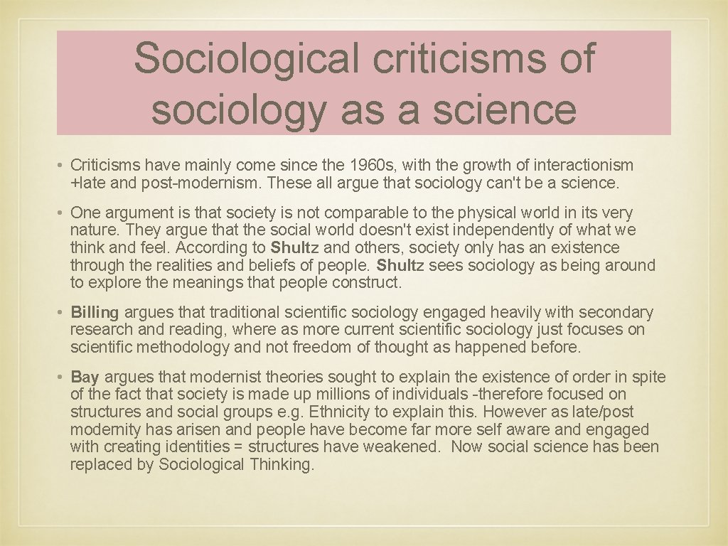 Sociological criticisms of sociology as a science • Criticisms have mainly come since the