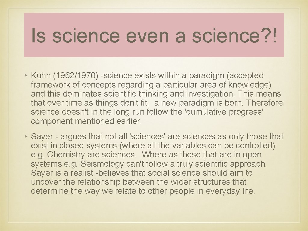 Is science even a science? ! • Kuhn (1962/1970) -science exists within a paradigm