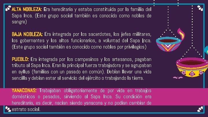 ALTA NOBLEZA: Era hereditaria y estaba constituida por la familia del Sapa Inca. (Este