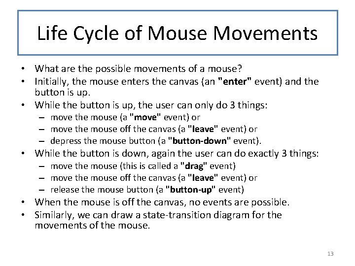 Life Cycle of Mouse Movements • What are the possible movements of a mouse?