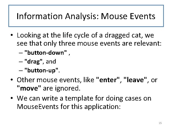 Information Analysis: Mouse Events • Looking at the life cycle of a dragged cat,